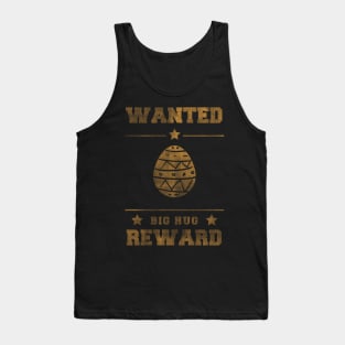 Weaster Wanted Big Hug Reward T-Shirt - Easter Egg Hunt Tank Top